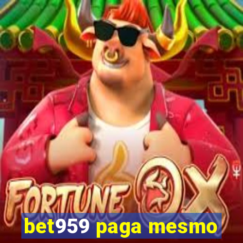 bet959 paga mesmo